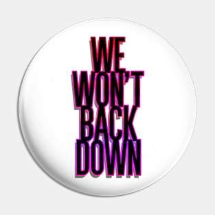 We won't back down Pin