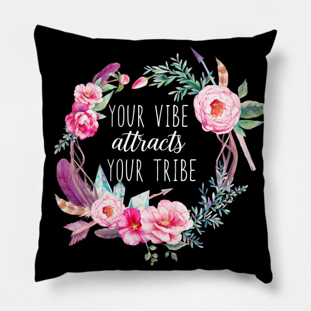 Your Vibe Attracts Your Tribe Pillow by LotusTee