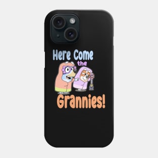 Come The Grannies Phone Case