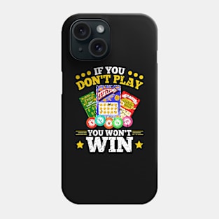 If You Don't Play You Won't Win Lottery Bingo Phone Case