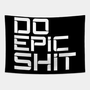 DO EPIC SHIT Tapestry