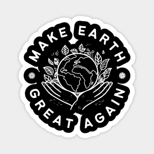 Make the earth Great Again Magnet