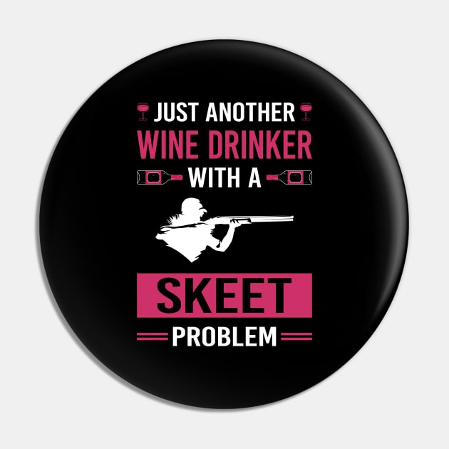 Wine Drinker Skeet Shooting Pin by Good Day