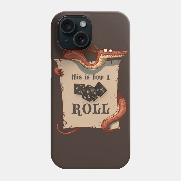 This Is How I ROLL - Dragon Phone Case by marcusmattingly