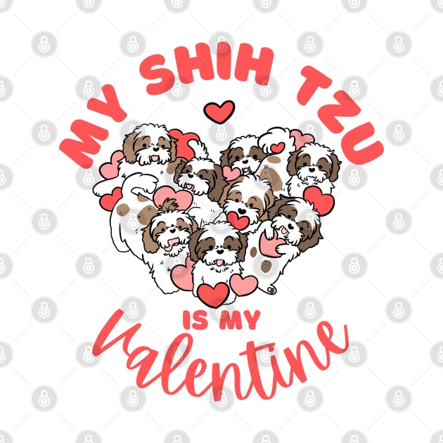 My shih tzu is my valentine a cute valentine day gift for dog lovers by Yarafantasyart