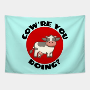 Cow're You Doing | Cow Pun Tapestry