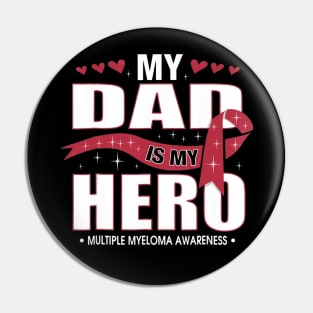 My Dad Is My Hero Multiple Myeloma awareness Pin