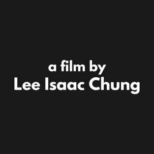 Directed by Lee Isaac Chung T-Shirt