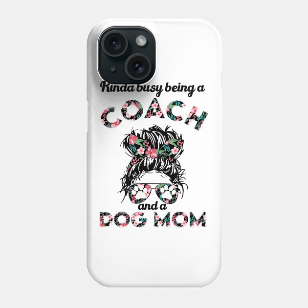 Coach woman and dog mom . Perfect present for mother dad friend him or her Phone Case by SerenityByAlex