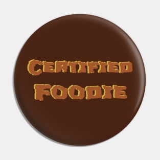 Certified foodie Pin