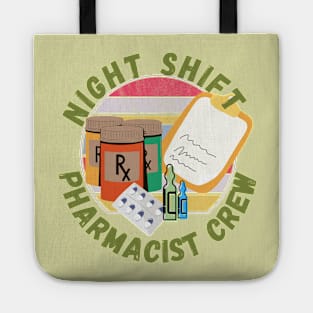 Night shift pharmacist crew Tote