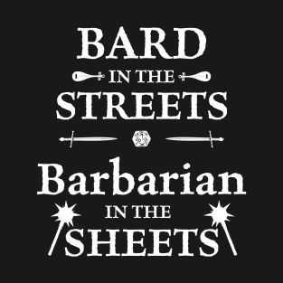 Bard in the Streets - Barbarian in the Sheets T-Shirt