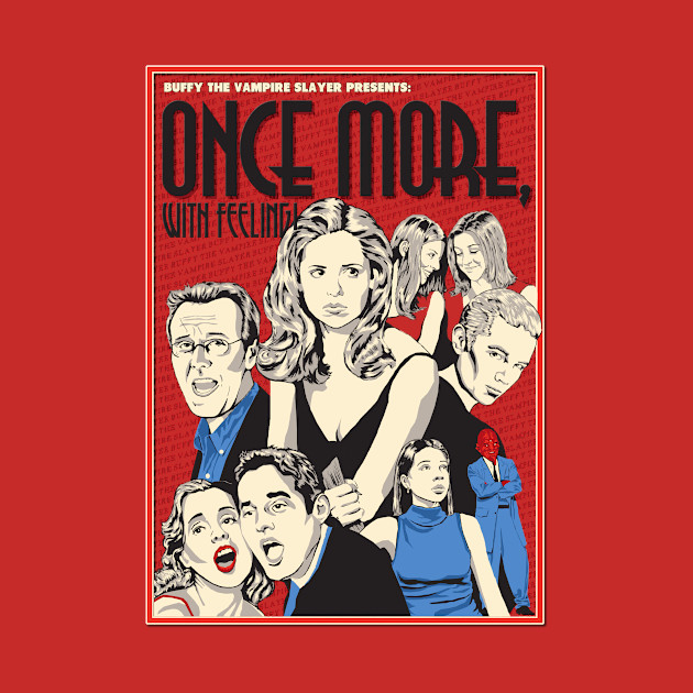 Once More, With Feeling - Buffy The Vampire Slayer - T-Shirt