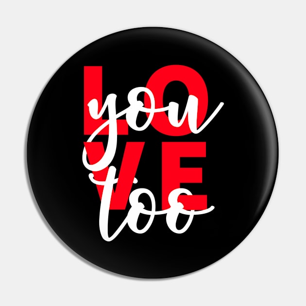 Love You Too Pin by Vooble