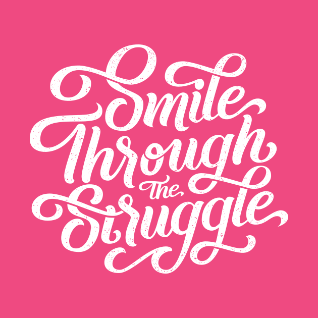 Smile through the struggle (white) by bjornberglund