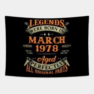 45th Birthday Gift Legends Born In March 1978 45 Years Old Tapestry