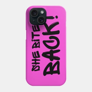 She Bites Back! Phone Case