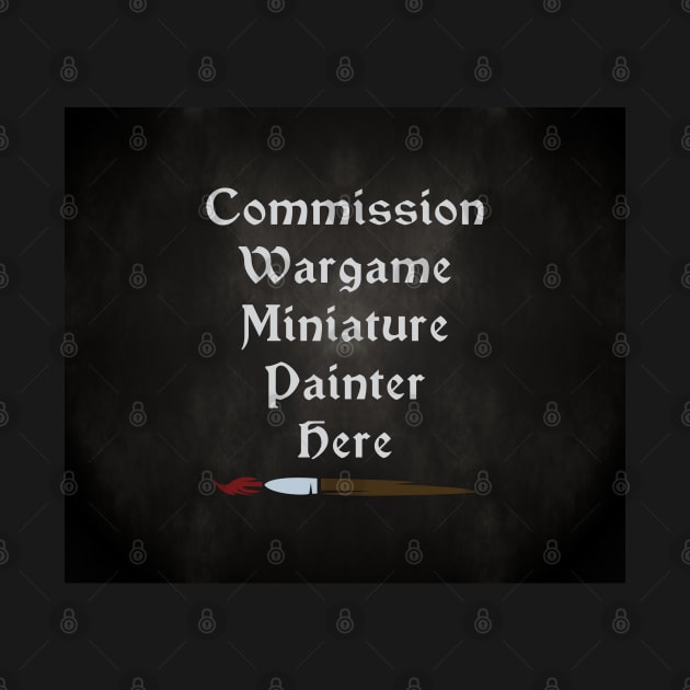 Commission Wargame Miniature Painter Here - version 2 by SolarCross