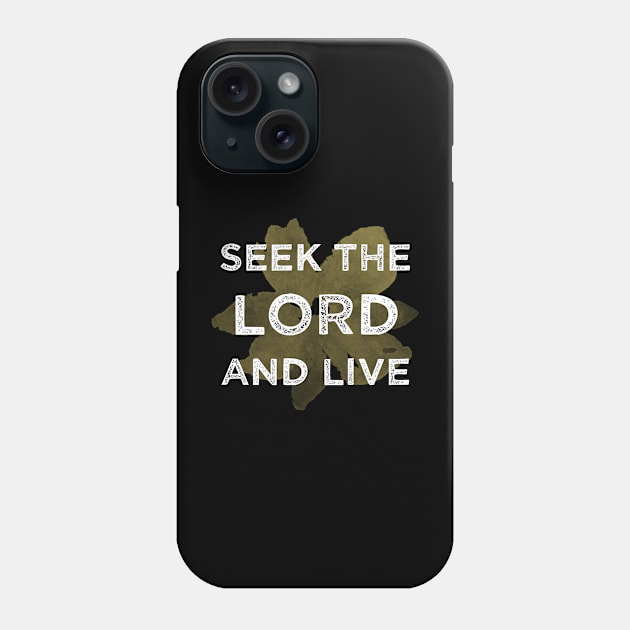 Seek the Lord and Live Phone Case by tracey