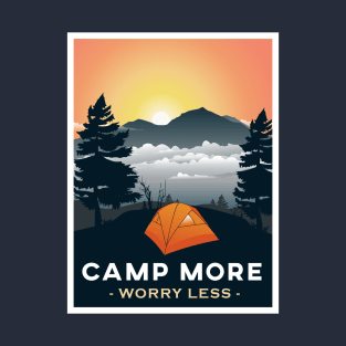 camp more worry less T-Shirt