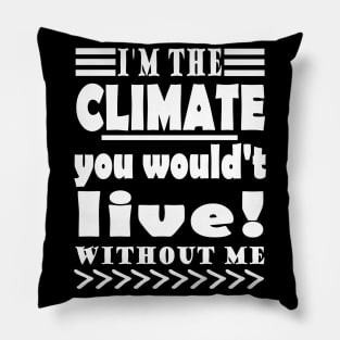 Climate Protection Global Warming Climate Change Protest Pillow