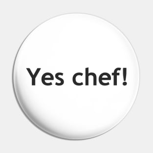 Yes chef! Pin