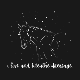 I Live and Breathe Dressage T-Shirt