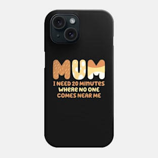 Mom needs to be quiet. A Motto Quote Phone Case