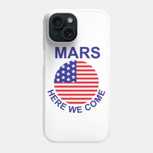 Mars Here We Come Phone Case