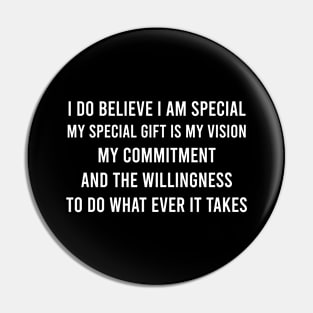 I Do Believe I Am Special My Special Gift Is My Vision Pin