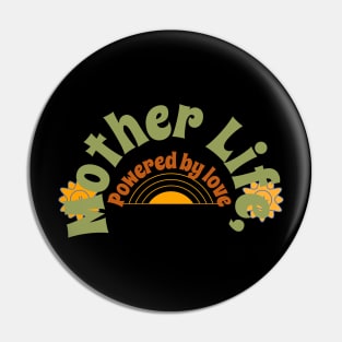 mother life powered by love Pin