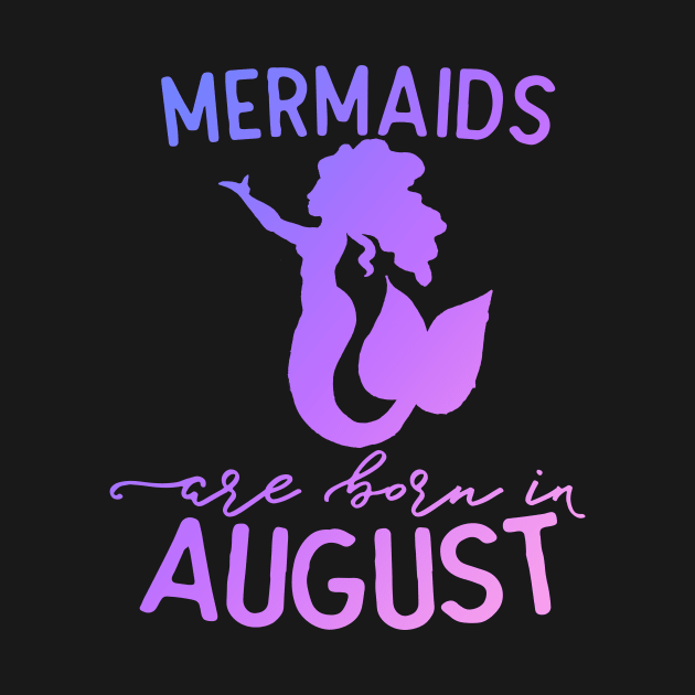 Mermaids are born in August by bubbsnugg