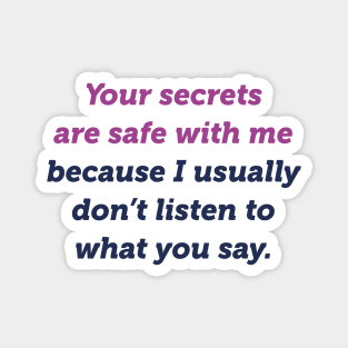 Your Secrets Are Safe With Me Magnet
