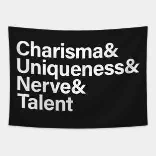 Charisma & Uniqueness & Nerve & Talent Tapestry