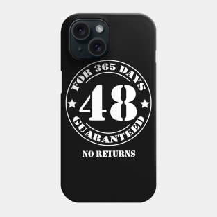 Birthday 48 for 365 Days Guaranteed Phone Case