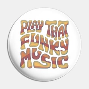 Play That Funky Music Word Art Pin