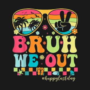 Bruh We Out Teachers Happy Last Day Of School Groovy T-Shirt T-Shirt