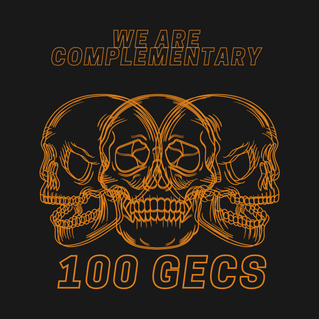 we are complementary 100 GECS by Boiys