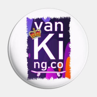 van King - The streets are my Kingdom Pin