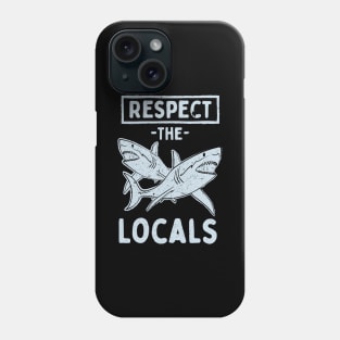 Respect The Locals Phone Case