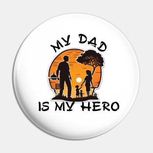 My Dad is My Hero Pin