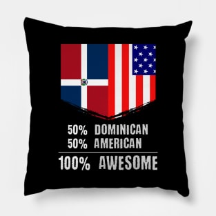 50% Dominican 50% American 100% Awesome Immigrant Pillow