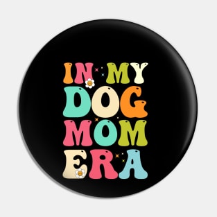 In My Dog Mom Era Pin