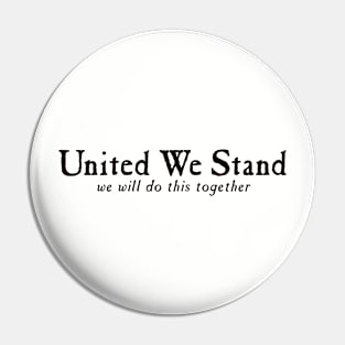 United We Stand - we will do this together Pin