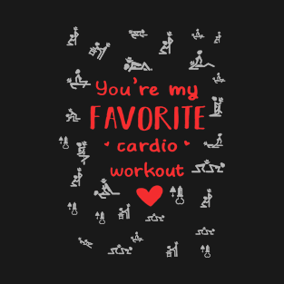 You_re My Favorite Cardio Workout Happy Valentine_s Day Shirt T-Shirt