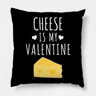 Cheese is my valentine Pillow