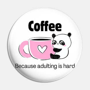 Coffee... because adulting is hard Pin