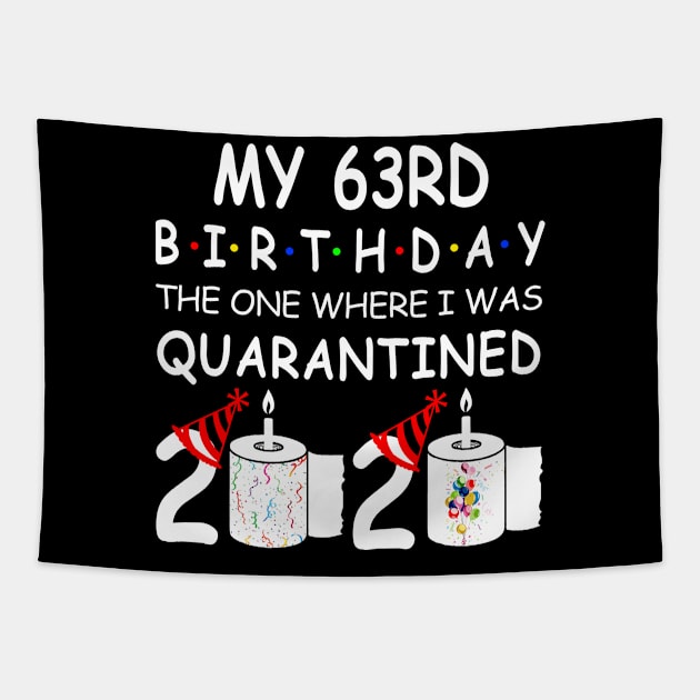 My 63rd Birthday The One Where I Was Quarantined 2020 Tapestry by Rinte