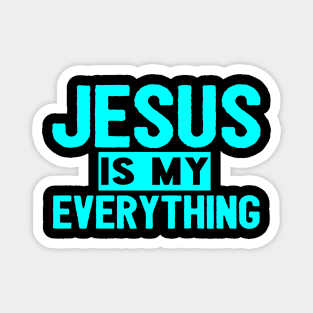 Jesus Is My Everything Magnet