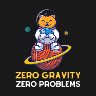 Zero Gravity Zero Problems T-Shirt